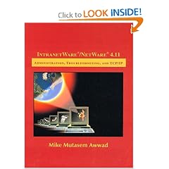 IntranetWare/NetWare 4.11: Administration, Troubleshooting, and TCP/IP