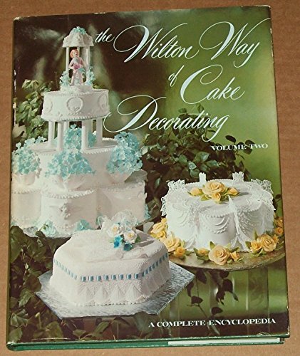 The Wilton Way of Cake Decorating (Volume 2)
