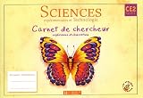 Sciences expérimentales et technologie CE2 : Carnet de chercheur, expériences et observations