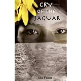 Cry of the Jaguarby Ida Freer