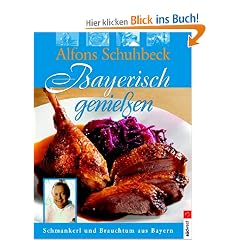 Bayerisch genie�en. Schmankerl und Brauchtum aus Bayern