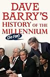 Dave Barry's History of the Millenium (So Far)