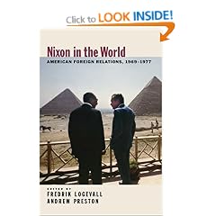 Nixon in the World: American Foreign Relations, 1969-1977
