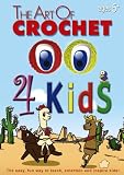 Image of The Art of Crochet 4 Kids (Leisure Arts # 107452)