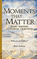 Click to Download Free Kindle Book -> Who is an Elder? (Moments That Matter)