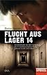 Flucht aus Lager 14: Die Geschichte des Shin Dong-hyuk, der im nordkoreanischen Gulag geboren wurde und entkam - Ein SPIEGEL-Buch