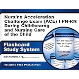 nursing acceleration challenge exam ace i pn rn nursing care during childbearing and nursing care of the child