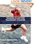 Training Plans for Multisport Athletes: Your Essential Guide to Triathlon, Duathlon, XTERRA, Ironman, and Endurance Racing