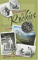 Romancing the Rockies: Mountaineers, Missionaries, Marilyn, and More