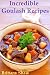 Books : Incredible Goulash Recipes: Collection Includes Easy, Hungarian, Beef, Hamburger, Pork, Chicken, Vegetarian, Lamb, Slow Cooker, Vegetable, Veal, Sausage, German, Mexican, Polish, and Many More