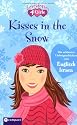 Kisses in the Snow: Lovestories 4 Girls. Die sch&ouml;nsten Liebesgeschichten zum Englisch lernen. Mit zahlreichen &Uuml;bungen, Vokabelerkl&auml;rungen auf jeder ... Glossar und witzigen Illustrationen
