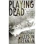 Playing Dead (Prison Break Trilogy)