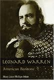 Leonard Warren: American Baritone (Opera Biography Series, No. 13)