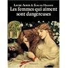 Les femmes qui aiment sont dangereuses