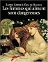 Les femmes qui aiment sont dangereuses