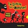 I'm Looking for a Monster!