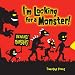 I'm Looking for a Monster!