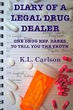 Diary of a Legal Drug Dealer