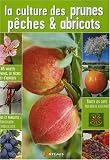 La culture des prunes, p�ches et abricots