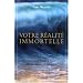 Votre r�alit� immortelle : Comment briser le cycle des naissances et des morts