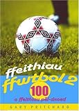 Ffeithiau ffwtbol : 100 o ffeithiau pel-droed. 2