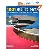 1001 Buildings You Must See Before You Die: A Remarkable Tour of the World's Most Exceptional Architectural Feats (1001 Must See Before You Die)
