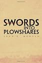 SWORDS INTO PLOWSHARES