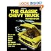 The Classic Chevy Truck Handbook HP 1534: How to Rod, Rebuild, Restore, Repair and Upgrade Classic Chevy Trucks, 1955-1960