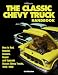 The Classic Chevy Truck Handbook HP 1534: How to Rod, Rebuild, Restore, Repair and Upgrade Classic Chevy Trucks, 1955-1960 by Jim Richardson