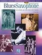 Blues Saxophone: An In-Depth Look at the Styles of the Masters