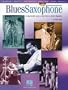 Blues Saxophone: An In-Depth Look at the Styles of the Masters