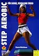 Step-Aerobic f�r Schule, Verein und Studio