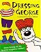Dressing George