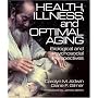 Health, Illness, and Optimal Aging: Biological and Psychosocial Perspectives