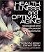 Health, Illness, and Optimal Aging: Biological and Psychosocial Perspectives by Carolyn M. Aldwin ISBN 0761922598