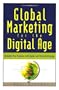 Global Marketing for the Digital Age: Globalize Your Business with Digital and Online Technology