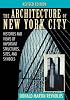 The Architecture of New York City: Histories and Views of Important Structures, Sites, and Symbols