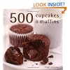 500 Muffins and Cupcakes