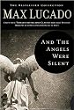 And the Angels Were Silent: Walking with Christ Toward the Cross (The Bestseller Collection)