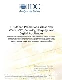 IDC Japan Predictions 2005: New Wave of IT, Security, Ubiquity, and Digital Appliances
