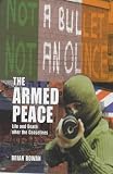 The Armed Peace: Life and Death after the Ceasefires