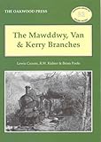 The Mawddwy, Van and Kerry Branches (Oakwood Library of Railway History)