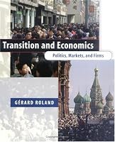 Transition and Economics: Politics, Markets, and Firms (Comparative Institutional Analysis)