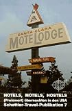 USA - Hotels, Motels, Hostels - ( Preiswert) &uuml;bernachten in den USA - Rolf Schettler, Rainer H&ouml;h, Margret Schettler