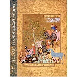 Sultan Ibrahim Mirza's Haft Awrang: A Princely Manuscript from Sixteenth-Century Iran