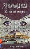 Stravaganza : La cit� des masques