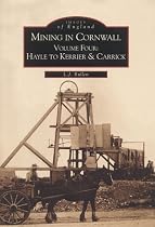 Mining in Cornwall: Hayle and Kerrier to Carrick Vol 4