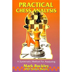 【クリックで詳細表示】Practical Chess Analysis： Asystematic Method for Analyzing [ペーパーバック]