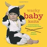 Wacky baby knits : 20 knitted designs for the fashion-conscious toddler