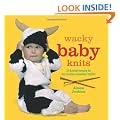 Wacky Baby Knits: 20 Knitted Designs for the Fashion-conscious Toddler